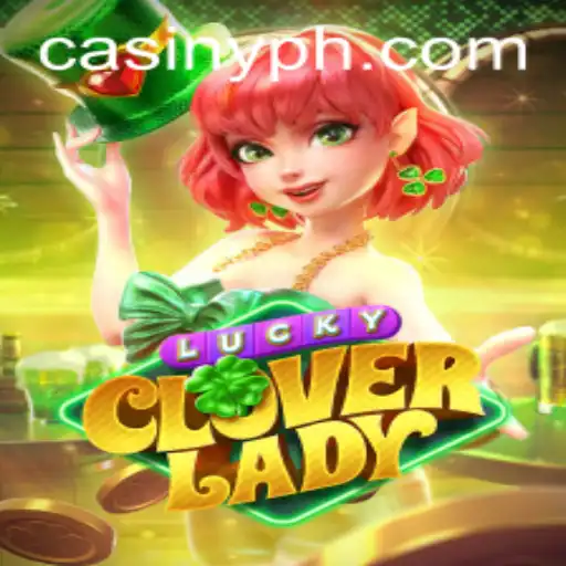 Discover the Enchanting World of LuckyCloverLady: A New Gaming Sensation